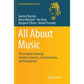 All about Music: The Complete Ontology: Realities, Semiotics, Communication, and Embodiment