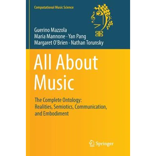 All about Music: The Complete Ontology: Realities, Semiotics, Communication, and Embodiment