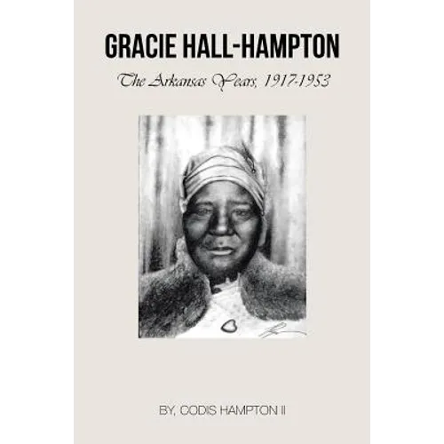 Gracie Hall-Hampton: The Arkansas Years, 1917-1953