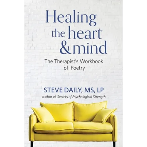 Healing the Heart and Mind: The Therapist's Workbook of Poetry