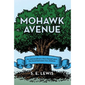 Mohawk Avenue: An Extraordinary Story Based Upon the Bond Between Two Children
