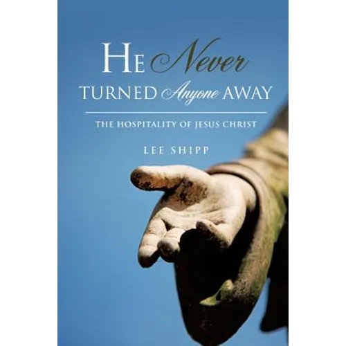 He Never Turned Anyone Away