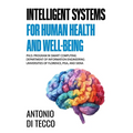 Intelligent Systems for Human Health and Well-Being