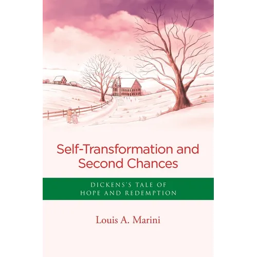 Self -Transformation and Second Chances: Dickens's Tale of Hope and Redemption
