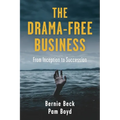 The Drama-Free Business: From Inception to Succession