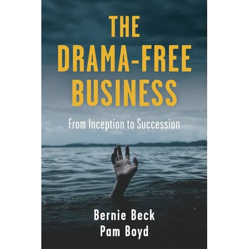 The Drama-Free Business: From Inception to Succession