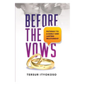 Before the Vows: Pathway to a Godly and Lasting Relationship