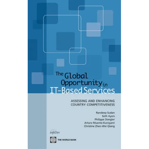 The Global Opportunity in It-Based Services: Assessing and Enhancing Country Competitiveness