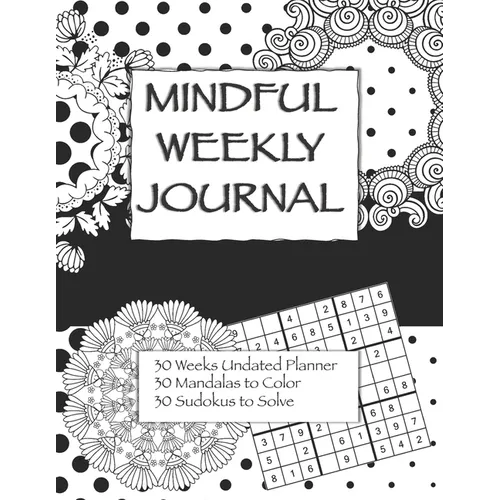Mindful Weekly Journal: Adult Coloring Journal