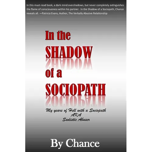 In the SHADOW of a SOCIOPATH: My Years of Hell with a Sociopath AKA Sadistic Abuser