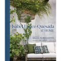 At Home: Isabel López-Quesada: Combining Period and Contemporary Furniture and Art, the Homes of Isabel López-Quesada Are Unforgettable