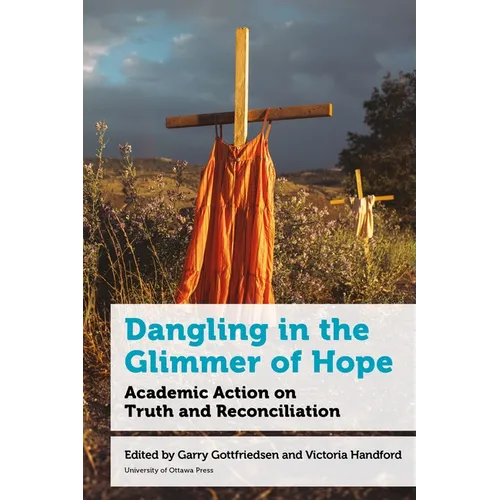 Dangling in the Glimmer of Hope: Academic Action on Truth and Reconciliation