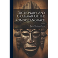 Dictionary And Grammar Of The Kongo Language