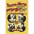 Teaching and Writing Popular Fiction: Horror, Adventure, Mystery and Romance in the American Classroom