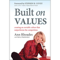Built on Values: Creating an Enviable Culture That Outperforms the Competition