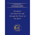 Recognize and Heal Yourself through the Power of the Spirit