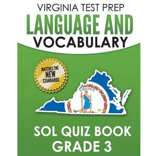 VIRGINIA TEST PREP Language & Vocabulary SOL Quiz Book Grade 3: Covers the Skills in the SOL Writing Standards