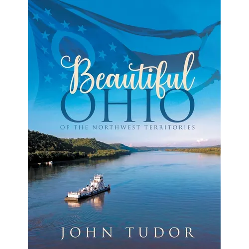 Beautiful Ohio: Of the Northwest Territories