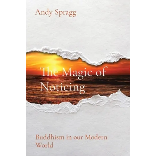 The Magic of Noticing: Buddhism in our Modern World