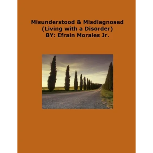 Misunderstood & Misdiagnosed: Living with a Disorder