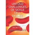 Untold Challenges of Sickle Cell Disease: Pause and Reflect before you say ''I DO''