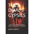 The Devil's Gypsies: Devil worship, demons, witches, Gypsies, Blood Sacrifice, Abduction