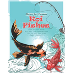 How to Draw Koi Fishes Step-by-Step Guide: Best Koi Fish Drawing Book for You and Your Kids - Paperback