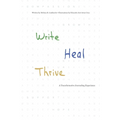 Write, Heal, Thrive: A Transformative Journaling Experience