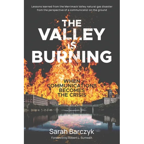 The Valley Is Burning: When Communications Becomes the Crisis