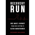 Recovery Run: One Man's Journey from Rock Bottom to Ultra Marathoner - Paperback