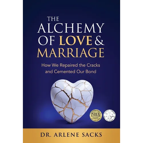 The Alchemy of Love & Marriage: How We Repaired the Cracks and Cemented Our Bond