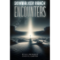Skinwalker Ranch: Encounters