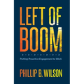 Left of Boom: Putting Proactive Engagement to Work