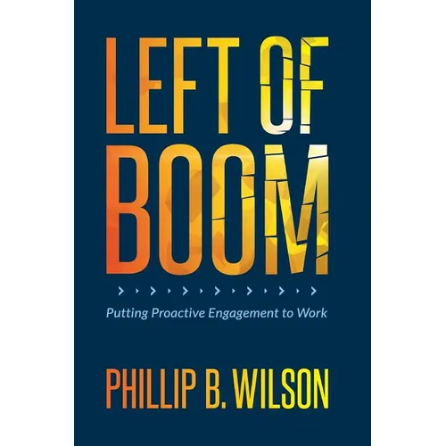Left of Boom: Putting Proactive Engagement to Work