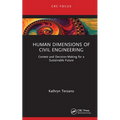Human Dimensions of Civil Engineering: Context and Decision-Making for a Sustainable Future