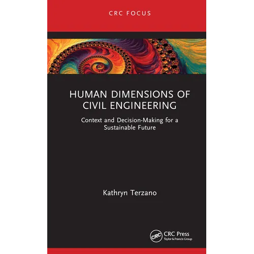 Human Dimensions of Civil Engineering: Context and Decision-Making for a Sustainable Future