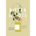 Bitter Roots: The Search for Healing Plants in Africa