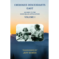 Cherokee Descendants East Volume I: An Index to the Guion Miller Applications