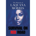 The Memoir of Laquana Morris: Survival on Red Road