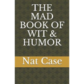 The Mad Book of Wit & Humor