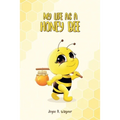 My Life as A Honey Bee