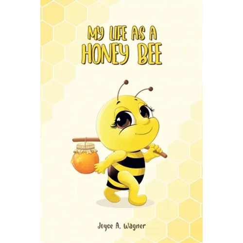 My Life as A Honey Bee