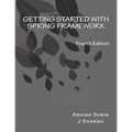 Getting started with Spring Framework: covers Spring 5