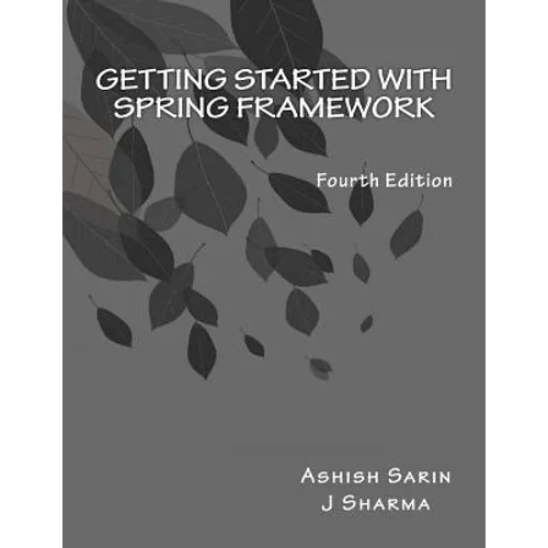 Getting started with Spring Framework: covers Spring 5