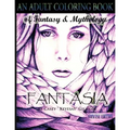 Fantasia An Adult Coloring Book: Of Fantasy & Mythology-The Concise Edition