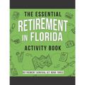 The Essential Retirement in Florida Activity Book: A Fun Retirement Gift for Coworker Moving to Florida