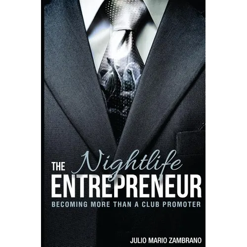 The Nightlife Entrepreneur: Becoming More Than a Club Promoter