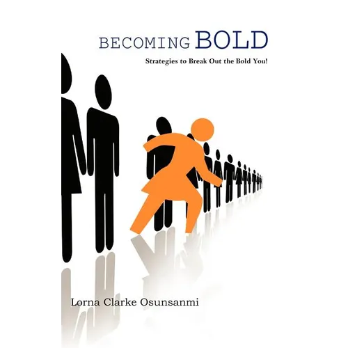 Becoming Bold: Strategies to Break Out the Bold You!