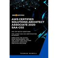 Aws: AWS Certified Solutions Architect Associate 2020: SAA-CO2: 390 Top-Notch Questions: The Latest SAA-C02 Certification Blueprint