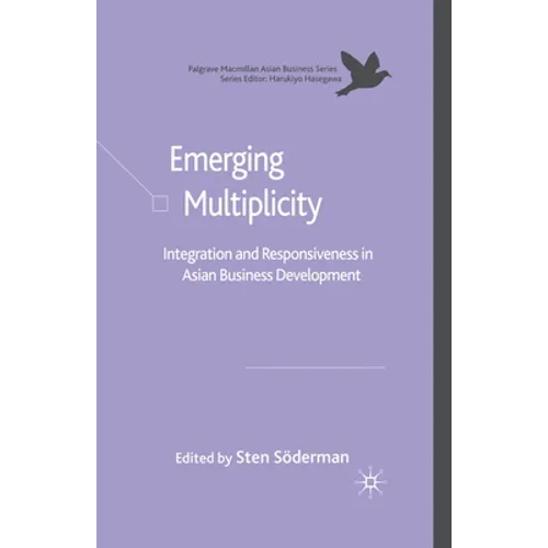 Emerging Multiplicity: Integration and Responsiveness in Asian Business Development